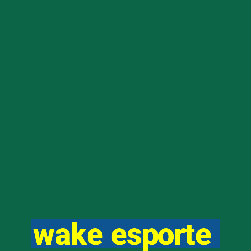 wake esporte